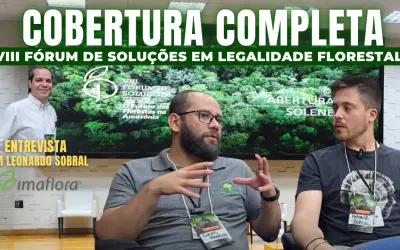 VIII Fórum de Soluções: Florestal Brasil na cobertura do evento que debate o futuro das florestas amazônicas