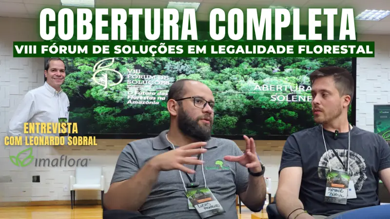 VIII Fórum de Soluções: Florestal Brasil na cobertura do evento que debate o futuro das florestas amazônicas