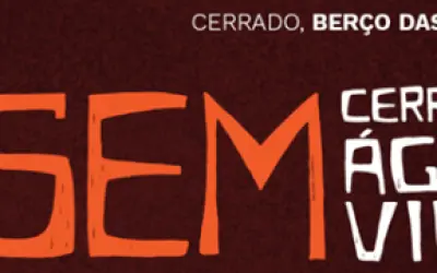 "Sem Cerrado, sem água, sem vida": participe da Campanha Nacional em Defesa do Cerrado