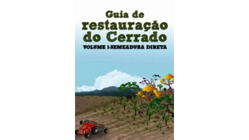 [DOWNLOAD] Guia de restauração do Cerrado: volume 1: semeadura direta.