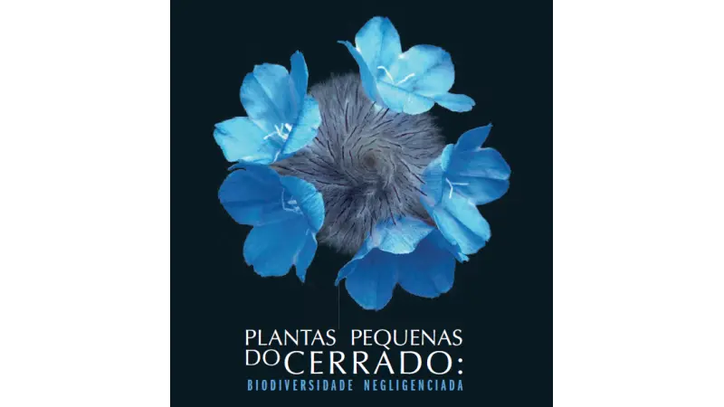 [DOWNLOAD] PLANTAS PEQUENAS DO CERRADO: BIODIVERSIDADE NEGLIGENCIADA