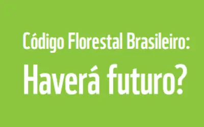 [Download] Publicação: Código Florestal Brasileiro – Haverá Futuro?