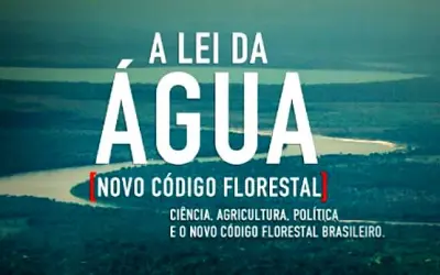 Filme “A Lei da Água: Novo Código Florestal” está disponível na internet
