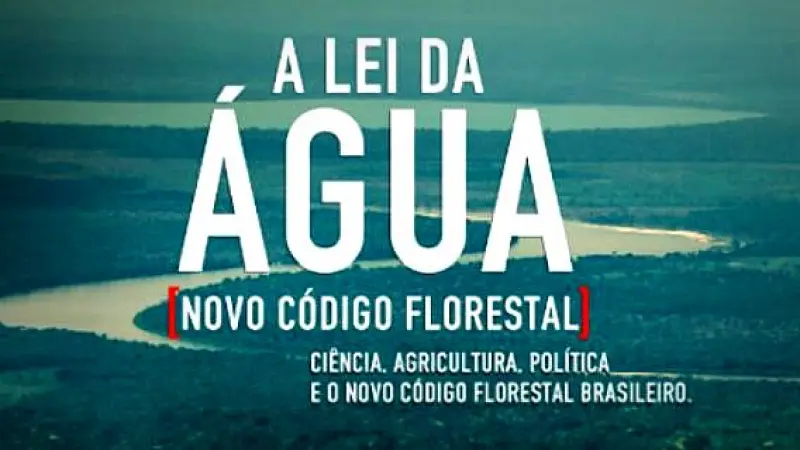 Filme “A Lei da Água: Novo Código Florestal” está disponível na internet