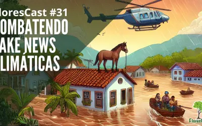 FloreCast  #31 - Combatendo FakeNews Climáticas