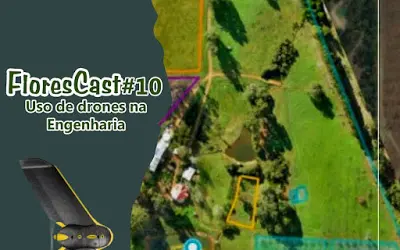 FloresCast #10 - Uso de drones na Engenharia