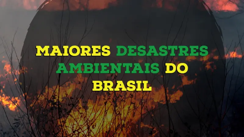 Maiores desastres ambientais do Brasil