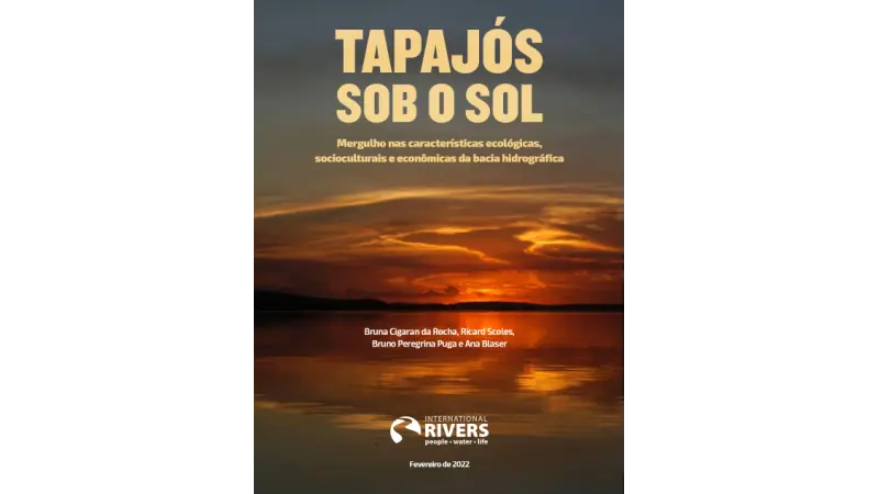 Nova publicação da International Rivers: Para proteger a bacia do Tapajós.